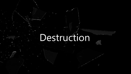 Destruction