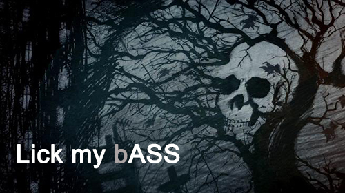 Lick my bASS