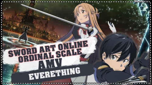 Sword Art Online Ordinal Scale AMV EVERETHING