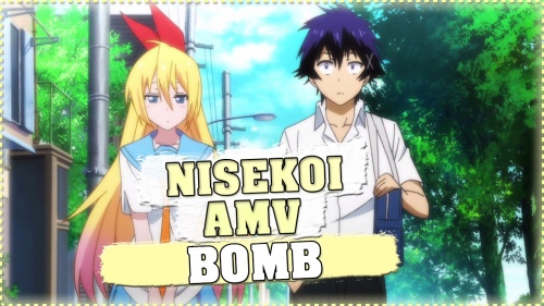 Nisekoi AMV BOMB