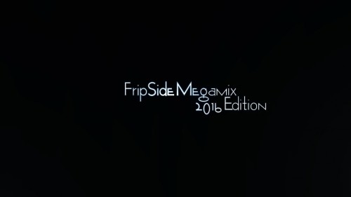 「Journey for a Wish」 fripSide Megamix 2016