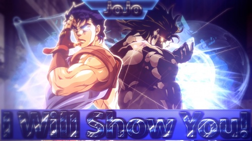 [JoJo AMV] - I Will Show You -