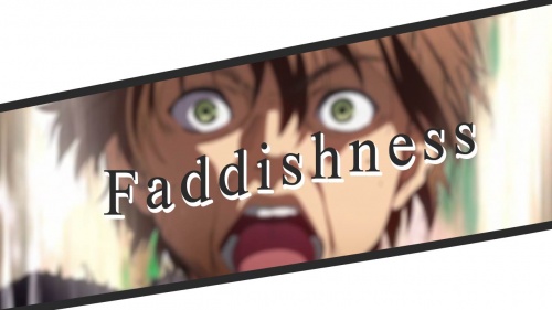 Faddishness