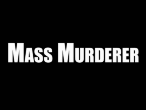 Mass Murderer