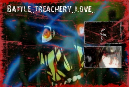 Battle..Treachery..Love